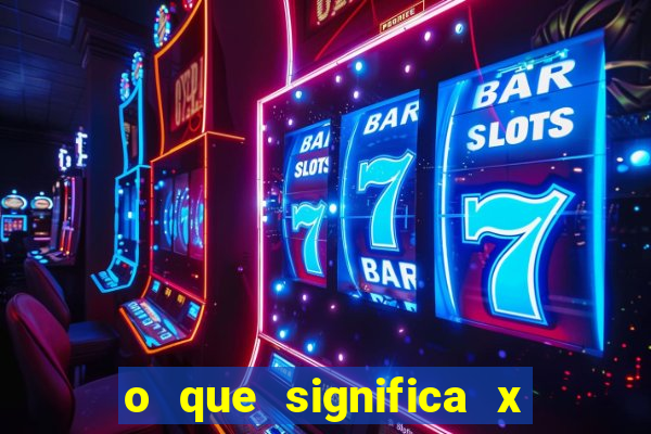 o que significa x no sportingbet